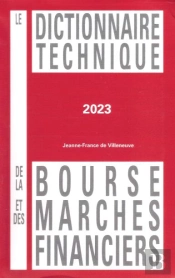 Le Dictionnaire Technique De La Bourse Et Des Marches Financiers 2023