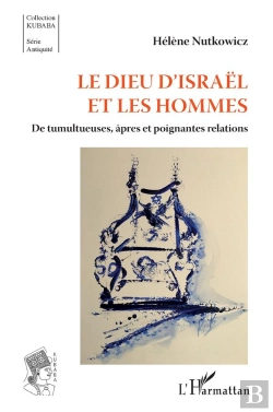 Bertrand.pt - Le Dieu D'Israël Et Les Hommes : De Tumultueuses, Après Et Poignantes Relations