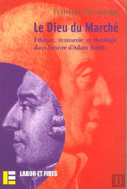 Bertrand.pt - Le Dieu Du Marche ; Ethique, Economie Et Theologie Dans L'Oeuvre D'Adam Smith