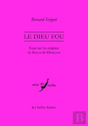 Le Dieu Fou ; Essai Sur Les Origines De Siva Et De Dionysos