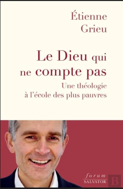 Bertrand.pt - Le Dieu Qui Ne Compte Pas : Une Théologie À L'École Des Plus Pauvres