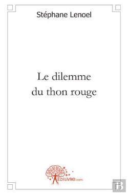 Bertrand.pt - Le Dilemme Du Thon Rouge