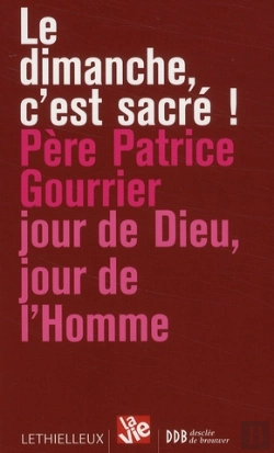 Bertrand.pt - Le Dimanche C'Est Sacré ; Jour De Dieu, Jour De L'Homme