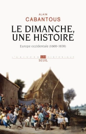 Le Dimanche, Une Histoire ; Europe Occidentale, 1600-1830