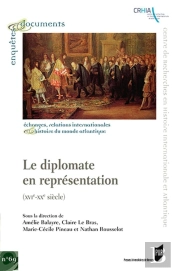 Le Diplomate En Représentation ; (Xvie-Xxe Siècle)