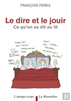 Bertrand.pt - Le Dire Et Le Jouir. Ce Qu'On Se Dit Au Lit