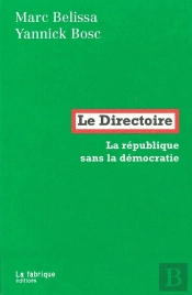 Le Directoire ; La République Sans La Démocratie