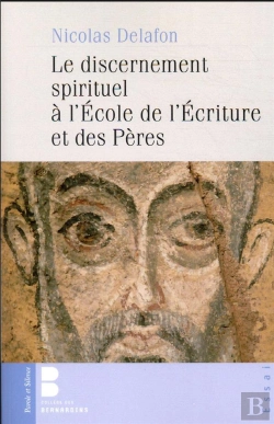 Bertrand.pt - Le Discernement Spirituel À L'École De L'Ecriture Et Des Pères
