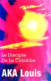 Le Disciple De La Colombe - Une Oeuvre Poetique En Hommage