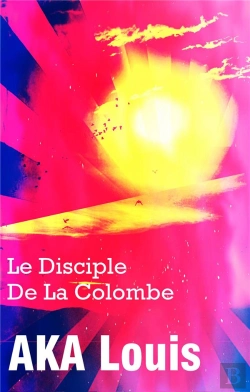 Bertrand.pt - Le Disciple De La Colombe - Une Oeuvre Poetique En Hommage