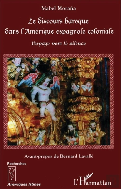 Bertrand.pt - Le Discours Baroque Dans L'Amerique Espagnole Coloniale ; Voyage Vers Le Silence