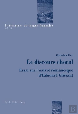 Bertrand.pt - Le Discours Choral : Essai Sur L'Oeuvre Romanesque D'Édouard Glissant