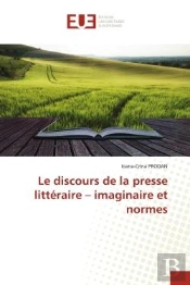 Le Discours De La Presse Litteraire - Imaginaire Et Normes