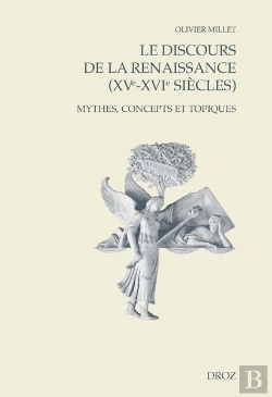 Bertrand.pt - Le Discours De La Renaissance (Xve-Xvie Siècles) : Mythes, Concepts Et Topiques
