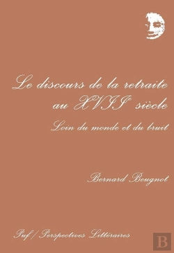 Bertrand.pt - Le Discours De La Retraite Au Xviie Siècle