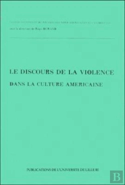 Bertrand.pt - Le Discours De La Violence Dans La Culture Américaine