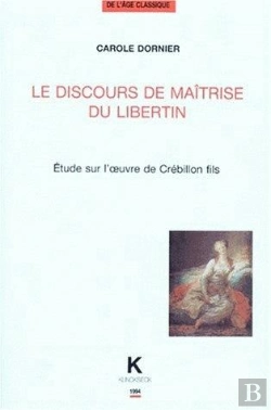 Bertrand.pt - Le Discours De Maîtrise Du Libertin : Étude Sur L'Oeuvre De Crébillon Fils