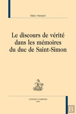 Bertrand.pt - Le Discours De Vérité Dans Les Mémoires Du Duc De Saint-Simon