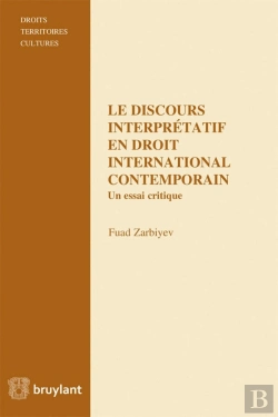 Bertrand.pt - Le Discours Interprétatif En Droit International Contemporain ; Un Essai Critique