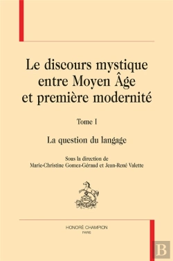 Bertrand.pt - Le Discours Mystique Entre Moyen Âge Et Première Modernité Tome 1 ; La Question Du Langage