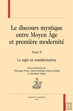 Bertrand.pt - Le Discours Mystique Entre Moyen Âge Et Première Modernité Tome 2 ; Le Sujet En Transformation
