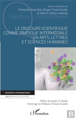 Bertrand.pt - Le Discours Scientifique Comme Pratique Intermédiale En Arts, Lettres Et Sciences Humaines