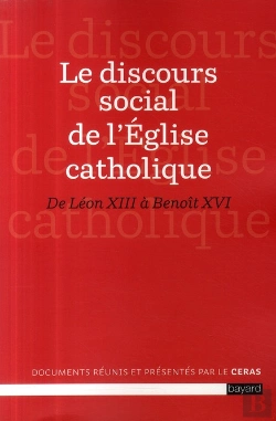 Bertrand.pt - Le Discours Social De L'Église Catholique ; De Léon Xiii À Benoît Xvi