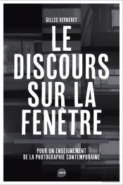 Le Discours Sur La Fenêtre ; Pour Un Enseignement De La Photographie Contemporaine