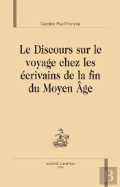 Le Discours Sur Le Voyage Chez Les Écrivains De La Fin Du Moyen Age
