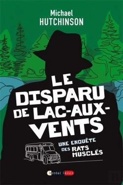Bertrand.pt - Le Disparu De Lac-Aux-Vents - Une Enquete Des Rats Muscles