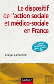 Le Dispositif De L'Action Sociale Et Médico-Sociale En France (3e Édition)