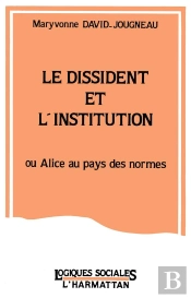 Le Dissident Et L'Institution ; Ou Alice Au Pays Des Normes
