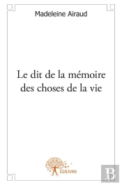 Le Dit De La Memoire Des Choses De La Vie