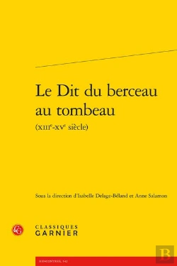Bertrand.pt - Le Dit Du Berceau Au Tombeau (Xiiie-Xve Siècle)