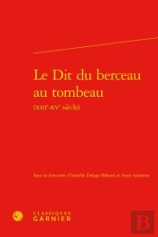 Le Dit Du Berceau Au Tombeau (Xiiie-Xve Siècle)