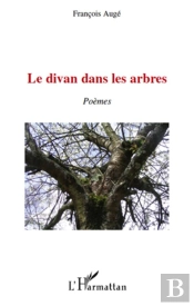 Le Divan Dans Les Arbres ; Poèmes