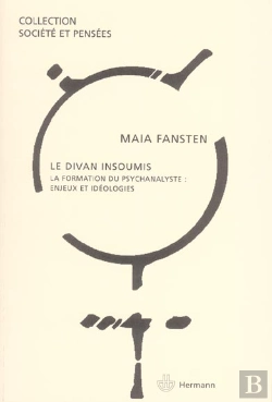 Bertrand.pt - Le Divan Insoumis ; La Formation Du Psychanalyste : Enjeux Et Ideologies