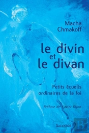Le Divin Et Le Divan ; Petits Écueils Ordinaires De La Foi