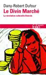 Le Divin Marché ; La Révolution Culturelle Libérale