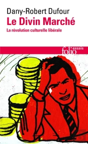 Le Divin Marché ; La Révolution Culturelle Libérale