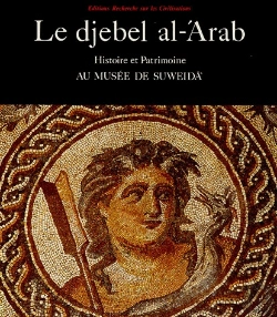 Bertrand.pt - Le Djebel Al-'Arab ; Histoire Et Patrimoine Au Musée De Suweida