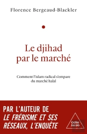 Le Djihad Par Le Marché : Comment L'Islam Radical S'Empare Du Marché Halal
