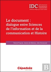 Le Document : Dialogue Entre Sciences De L'Information Et De La Communication Et Histoire