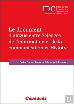 Bertrand.pt - Le Document : Dialogue Entre Sciences De L'Information Et De La Communication Et Histoire