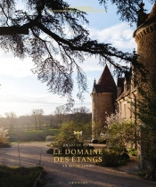 Le Domaine Des Étangs : Un Art De Vivre/An Art Of Living