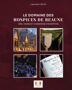 Bertrand.pt - Le Domaine Des Hospices De Beaune : Vins, Vignes Et Vignerons D'Exception
