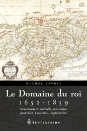 Le Domaine Du Roi ; 1652-1859