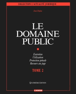 Bertrand.pt - Le Domaine Public - Tome 2 : Entretien - Utilisation - Protection Pénale - Recours Au Juge