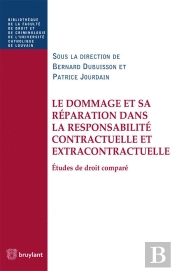Le Dommage Et Sa Réparation Dans La Responsabilité Contractuelle Et Extracontractuelle ; Études De Droit Comparé