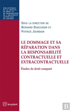 Bertrand.pt - Le Dommage Et Sa Réparation Dans La Responsabilité Contractuelle Et Extracontractuelle ; Études De Droit Comparé